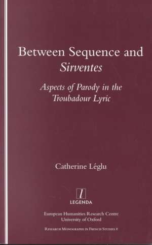 Between Sequence and Sirventes: Aspects of the Parody in the Troubadour Lyric de Catherine Leglu