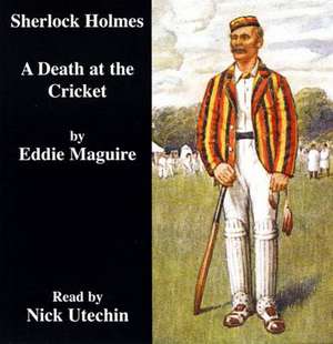 A Death at the Cricket de Eddie Maguire