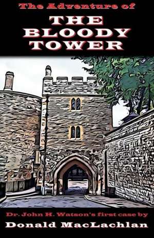 The Adventure of the Bloody Tower de Donald MacLachlan