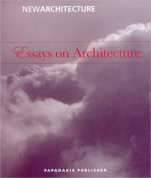 Essays In Architecture de Papadakis