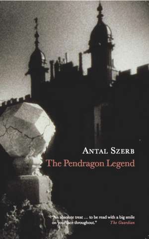 The Pendragon Legend de Antal Szerb