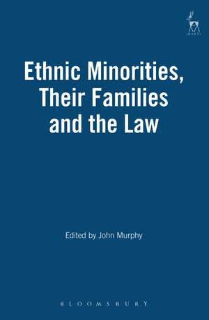 Ethnic Minorities, Their Families and the Law de John Murphy