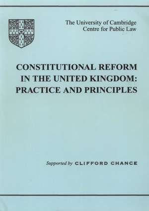 Constitutional Reform in the United Kingdom: Principles and Practice de Jack Beatson