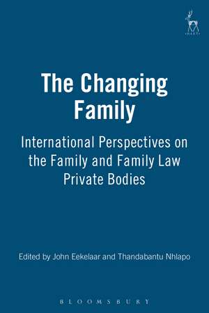 The Changing Family: International Perspectives on the Family and Family Law de Professor John Eekelaar