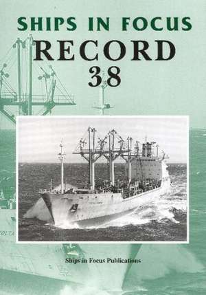 Ships in Focus Record 38 de Ships In Focus Publications