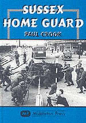 Sussex Home Guard de Paul Crook