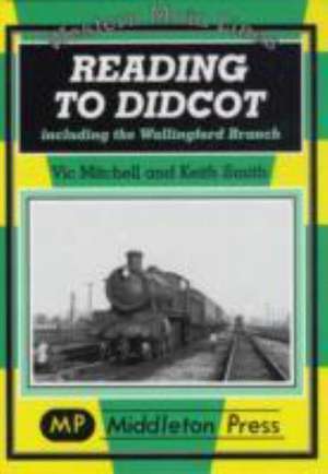 Reading to Didcot de Vic Mitchell