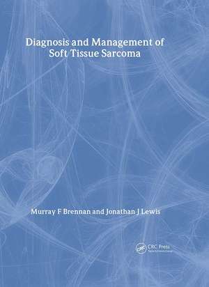 Diagnosis and Management of Soft Tissue Sarcoma de Murray Brennan