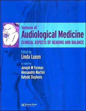 A Textbook of Audiological Medicine: Clinical Aspects of Hearing and Balance de Linda Luxon