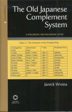 The Old Japanese Complement System: A Synchronic and Diachronic Study de Janick Wrona