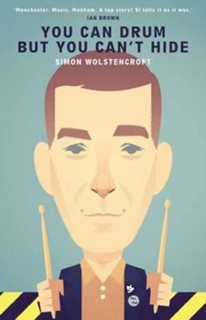 Wolstencroft, S: You Can Drum but You Can't Hide de Simon Wolstencroft