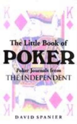 Little Book Of Poker de D Spanier