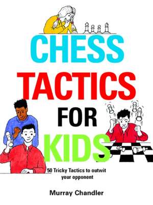 Chess Tactics for Kids de Murray Chandler