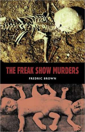 The Freakshow Murders de Fredric Brown