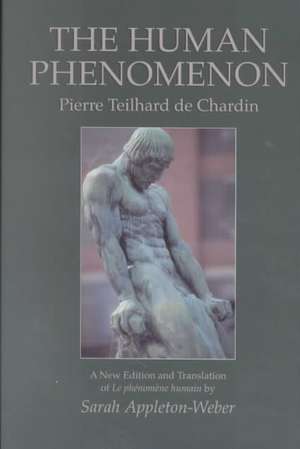 The Human Phenomenon de Pierre Teilhard De Chardin