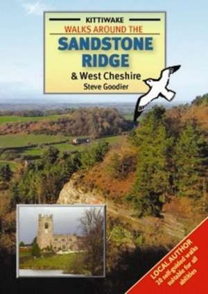 Walks Around the Sandstone Ridge and West Cheshire de Steve Goodier