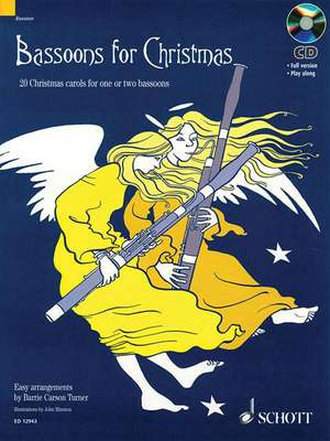 Bassoons for Christmas: 20 Christmas Carols for One or Two Bassoons with a CD of Performances and Accompaniments de Barrie Carson Turner