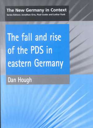 Fall and Rise of the PDS In Eastern Germany de D Hough