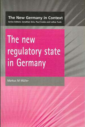 New Regulatory State in Germany de M. Muller