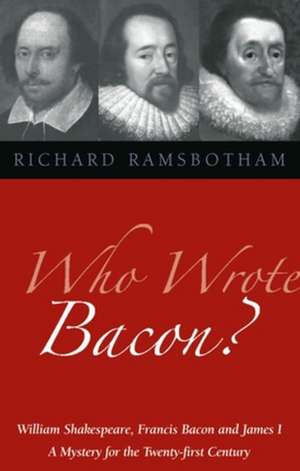 Who Wrote Bacon? de Richard Ramsbotham