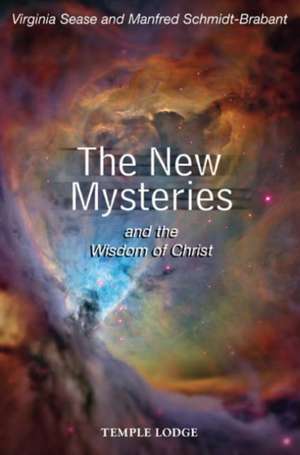 The New Mysteries: And the Wisdom of Christ de Virginia Sease