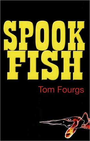 Spookfish de Tom Fourgs