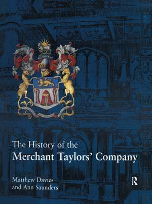 The History of the Merchant Taylors' Company de Matthew Davies