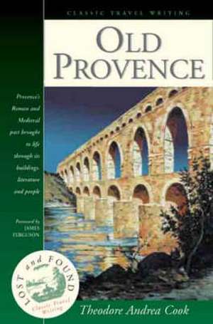 Cook, T: Old Provence de Theodore Andrea Cook