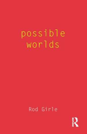 Possible Worlds de Rod Girle