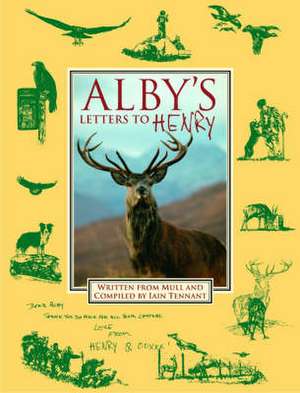 Alby's Letters to Henry: (From Mull) de Iain Tennant