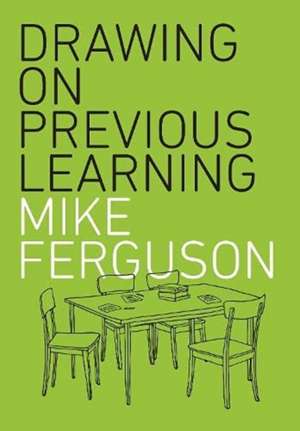 Drawing On Previous Learning de Mike Ferguson