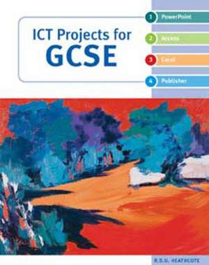 ICT Projects for GCSE de Robert S. U. Heathcote