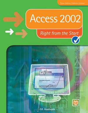 Access 2002 Right from the Start de Flora R. Heathcote