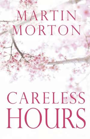 Careless Hours de Martin Morton