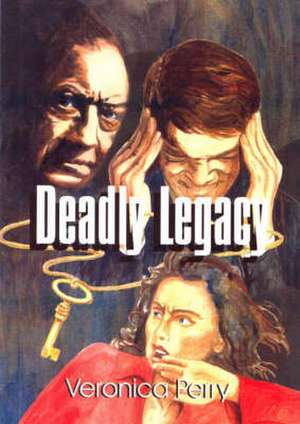 Deadly Legacy de Veronica Perry