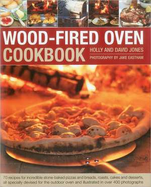 Wood-Fired Oven Cookbook de Holly Jones