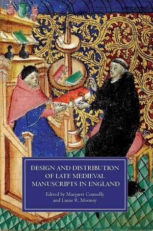 Design and Distribution of Late Medieval Manuscripts in England de Margaret Connolly