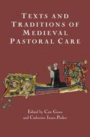 Texts and Traditions of Medieval Pastoral Care – Essays in Honour of Bella Millett de Cate Gunn