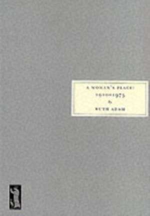 A Woman's Place, 1910-1975 de Ruth Adam