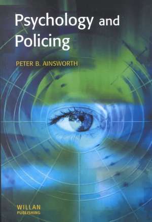 Psychology and Policing de Peter Ainsworth