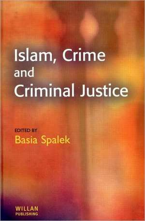 Islam, Crime and Criminal Justice de Basia Spalek