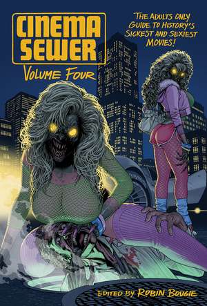 Cinema Sewer Volume Four de Robin Bougie