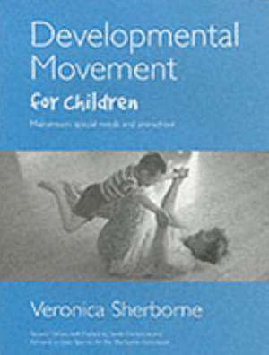 Developmental Movement for Children de Veronica Sherborne