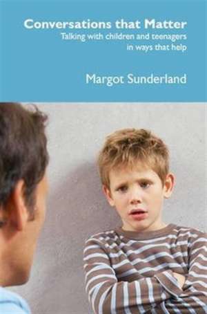 Conversations That Matter de Margot Sunderland