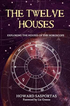 The Twelve Houses de Howard Sasportas