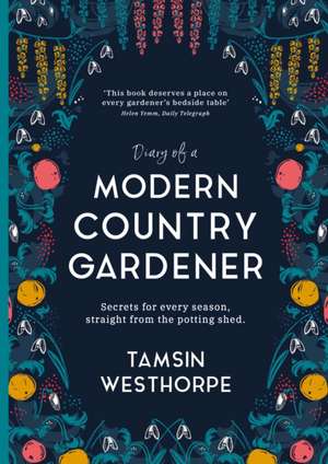 Diary of a Modern Country Gardener de Tamsin Westhorpe