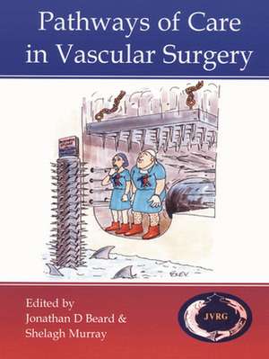 Pathways of Care in Vascular Surgery de Jonathan D. Beard