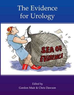 The Evidence for Urology de Chris Dawson