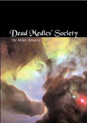 Dead Medics' Society de Mike Albany