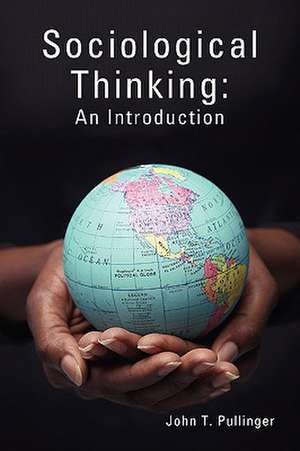 Sociological Thinking: An Introduction de John T. Pullinger